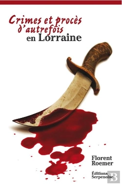 Bertrand.pt - Crimes Et Proces D'Autrefois En Lorraine