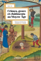 Crimes, Genre Et Châtiments Au Moyen Âge : Hommes Et Femmes Face À La Justice (Xiie-Xve Siècle)