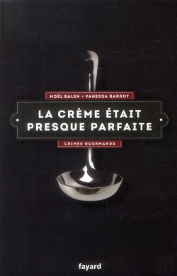 Bertrand.pt - Crimes Gourmands Tome 2 : La Crème Était Presque Parfaite