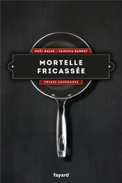 Crimes Gourmands Tome 4 : Mortelle Fricassée