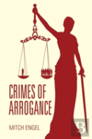 Crimes Of Arrogance