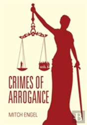 Crimes Of Arrogance