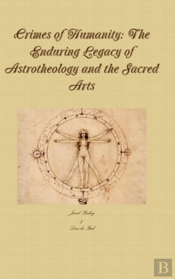 Bertrand.pt - Crimes Of Humanity: The Enduring Legacy Of Astrotheology And The Sacred Arts