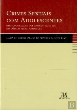 Bertrand.pt - Crimes Sexuais com Adolescentes - Particularidades dos Artigos 174 e 175 do Código Penal Português