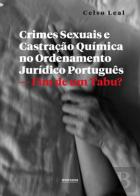 Crimes Sexuais e Castração Química no Ordenamento Jurídico Português