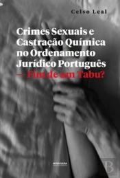 Crimes Sexuais e Castração Química no Ordenamento Jurídico Português