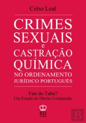Crimes Sexuais e Castração Química no Ordenamento Jurídico Português