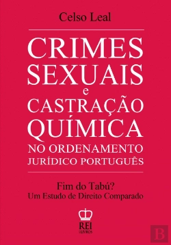 Bertrand.pt - Crimes Sexuais e Castração Química no Ordenamento Jurídico Português