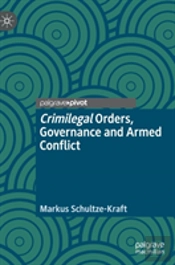 Crimilegal Orders, Governance And Armed Conflict