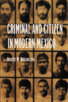 Criminal And Citizen In Modern Mexico
