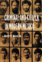 Criminal And Citizen In Modern Mexico