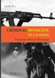 Criminal Homicide In Uganda. A Sociological Study Of Violent Deaths In Ankole, Kigezi And Toro Districts Of Western Uganda