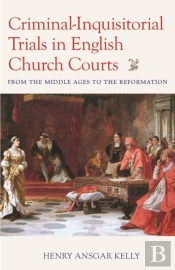 Criminal-Inquisitorial Trials In English Church Trials