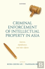 Criminal Intellectual Property Enforcement In Asia
