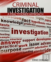 Criminal Investigation: A Practioner Approach
