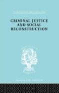 Criminal Justice And Social Reconstruction