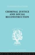 Criminal Justice And Social Reconstruction