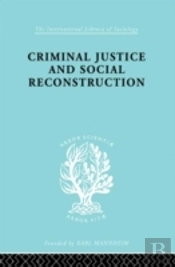 Criminal Justice And Social Reconstruction