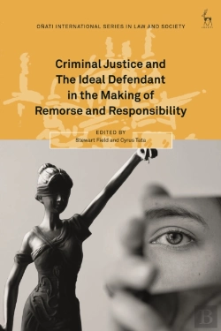 Bertrand.pt - Criminal Justice And The Ideal Defendant In The Making Of Remorse And Responsibility