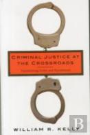 Criminal Justice At The Crossroads
