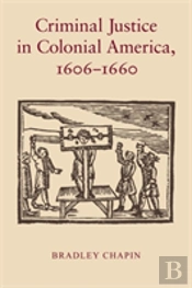 Criminal Justice In Colonial America, 1606â€“1660
