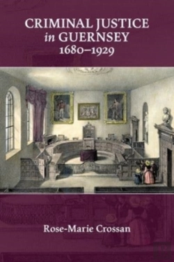 Bertrand.pt - Criminal Justice In Guernsey, 1680-1929