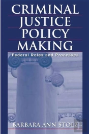 Criminal Justice Policy Making