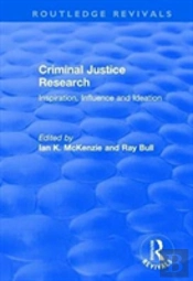 Criminal Justice Research: Inspiration Influence And Ideation