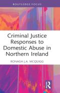 Criminal Justice Responses To Domestic Abuse In Northern Ireland