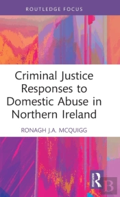 Criminal Justice Responses To Domestic Abuse In Northern Ireland