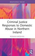 Criminal Justice Responses To Domestic Abuse In Northern Ireland