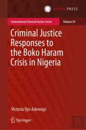 Criminal Justice Responses To The Boko Haram Crisis In Nigeria