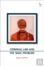 Criminal Law And The Man Problem