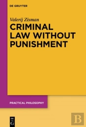 Criminal Law Without Punishment