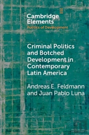 Criminal Politics And Botched Development In Contemporary Latin America