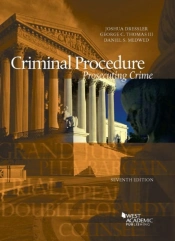 Criminal Procedure, Prosecuting Crime - Casebookplus