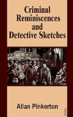 Bertrand.pt - Criminal Reminiscences And Detective Sketches