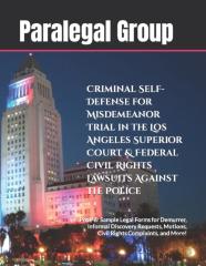Criminal Self-Defense For Misdemeanor Trial In The Los Angeles Superior Court & Federal Civil Rights Lawsuits Against The Police