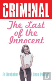 Criminal Volume 6: Last Of The Innocent (New Edition)
