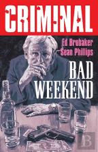 Criminal Volume 9: Bad Weekend (New Edition)
