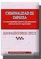Criminalidad De Empresa . La Responsabilidad Penal En Las Estructuras