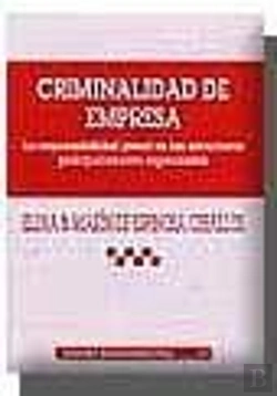Bertrand.pt - Criminalidad De Empresa . La Responsabilidad Penal En Las Estructuras