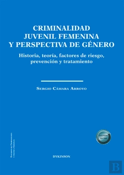 Bertrand.pt - Criminalidad Juvenil Femenina Y Perspectiva De Genero