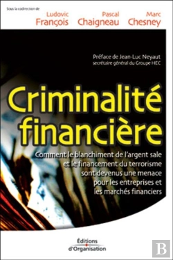 Bertrand.pt - Criminalité Financière : Comment Le Blanchiment De L'Argent Sale Et Le Financement Du Terrorisme Sont Devenus Une Menace Pour Les Entreprises