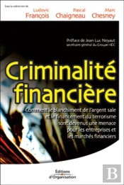 Criminalité Financière : Comment Le Blanchiment De L'Argent Sale Et Le Financement Du Terrorisme Sont Devenus Une Menace Pour Les Entreprises