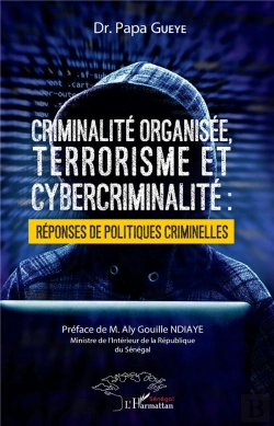Bertrand.pt - Criminalité Organisée, Terrorisme Et Cybercriminalité : Réponses De Politiques Criminelles