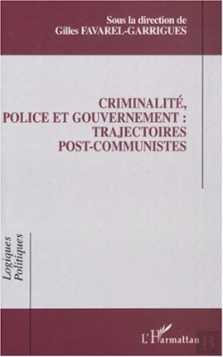 Bertrand.pt - Criminalite, Police Et Gouvernement : Trajectoires Post-Communistes