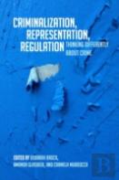 Criminalization, Representation, Regulation