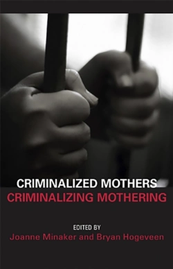Bertrand.pt - Criminalized Mothers, Criminalizing Mothering