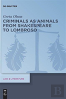 Criminals As Animals From Shakespeare To Lombroso